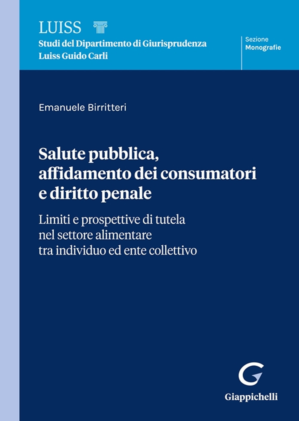 Salute pubblica, affidamento dei consumatori e diritto penale. Limiti e prospettive di tutela nel settore alimentare tra individuo ed ente collettivo