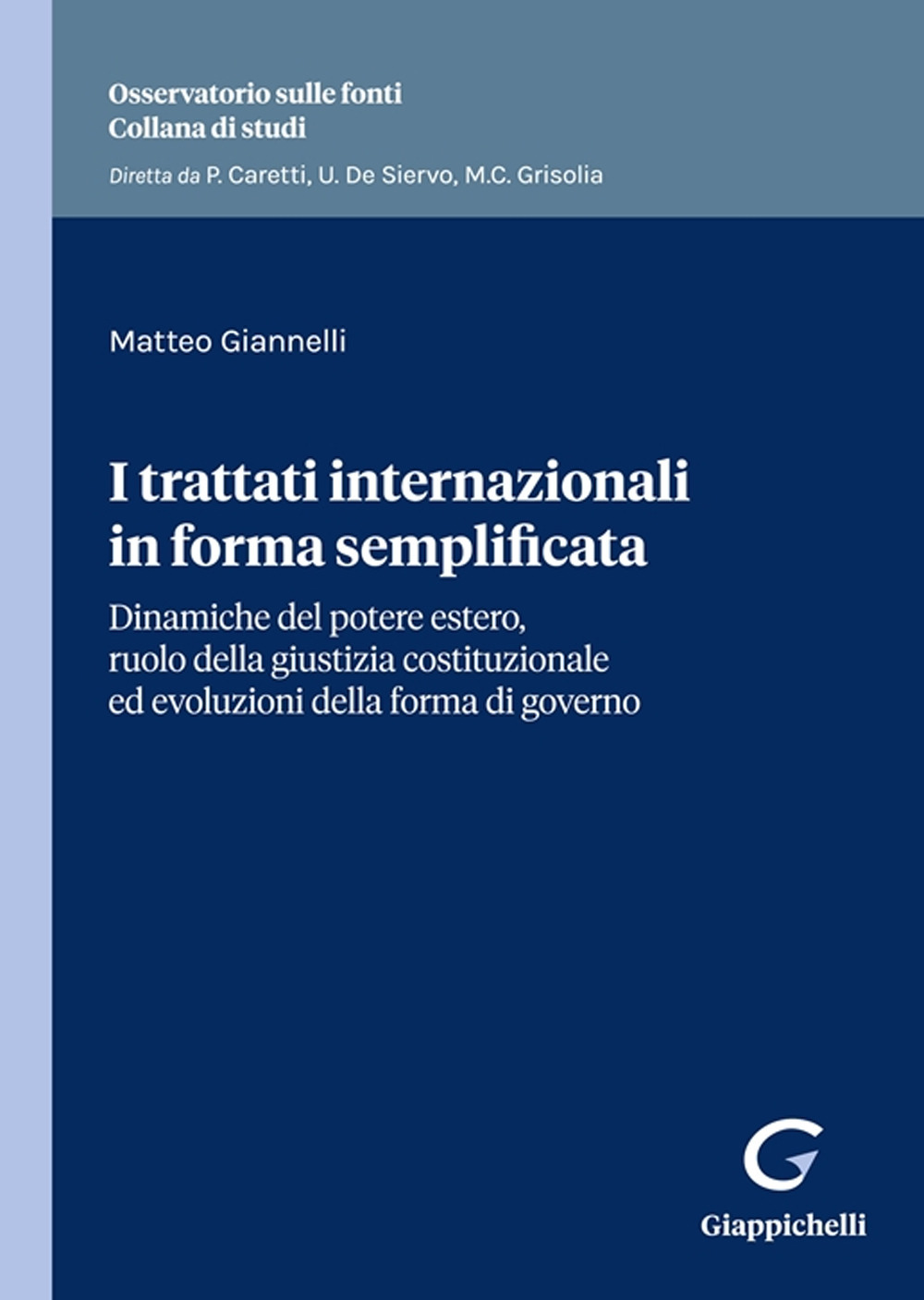 I trattati internazionali in forma semplificata. Dinamiche del potere estero, ruolo della giustizia costituzionale ed evoluzioni della forma di governo