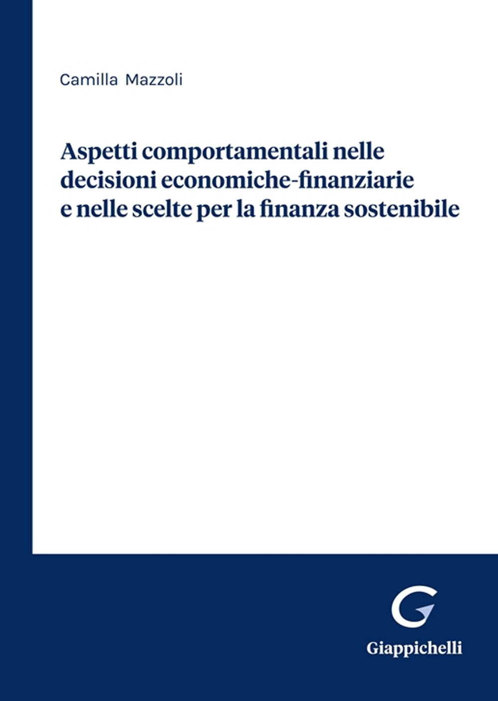 Aspetti comportamentali nelle decisioni economiche-finanziarie e nelle scelte per la finanza sostenibile