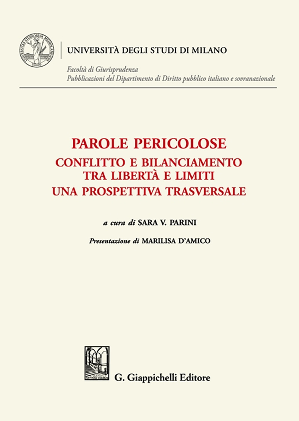 Parole pericolose. Conflitto e bilanciamento tra libertà e limiti. Una prospettiva trasversale