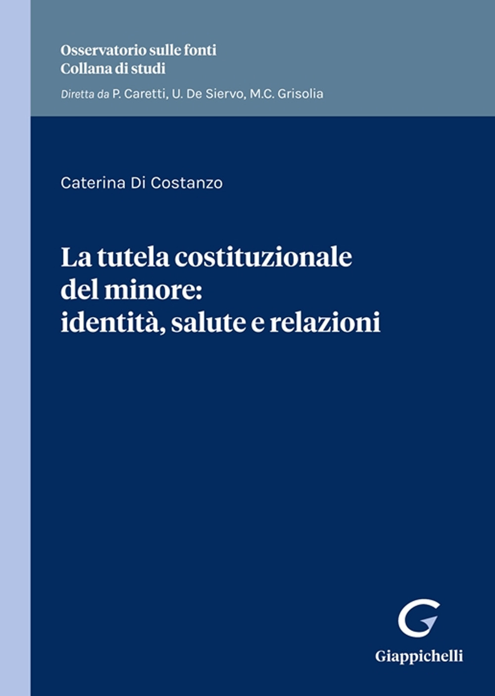 La tutela costituzionale del minore: identità, salute e relazioni. Identità e salute nella prospettiva relazionale