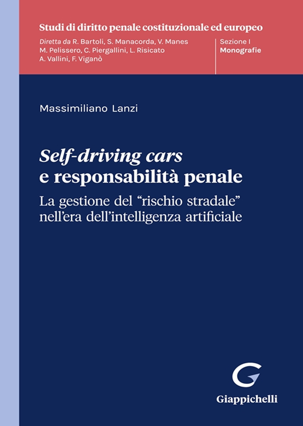 Self-driving cars e responsabilità penale. La gestione del «rischio stradale» nell'era dell'intelligenza artificiale