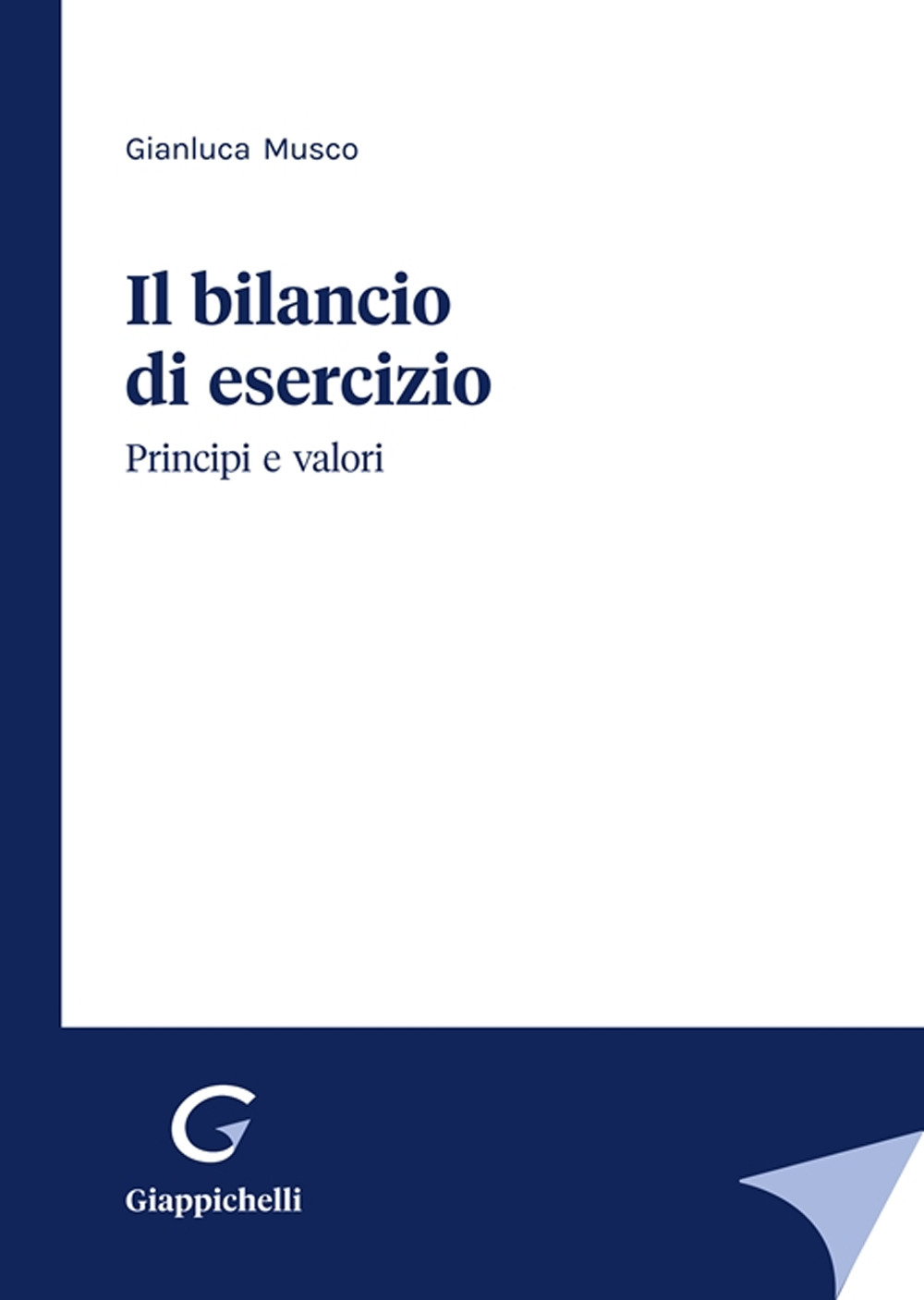 Il bilancio di esercizio. Principi e valori