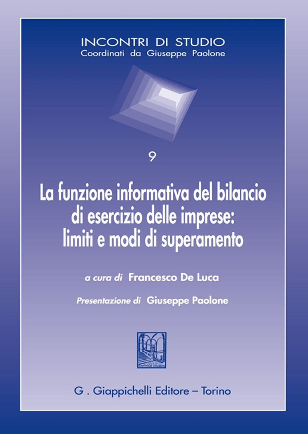 La funzione informativa del bilancio di esercizio delle imprese: limiti e modi di superamento. Atti della Giornata di studi (Pescara, 7 ottobre 2022)