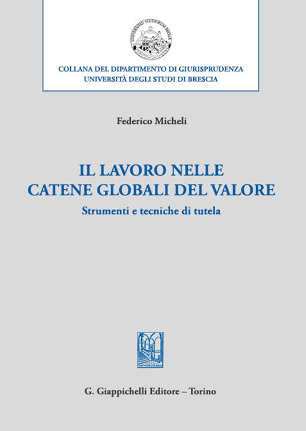 Il lavoro nelle catene globali del valore. Strumenti e tecniche di tutela