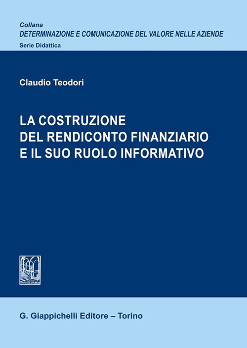 La costruzione del rendiconto finanziario e il suo ruolo informativo