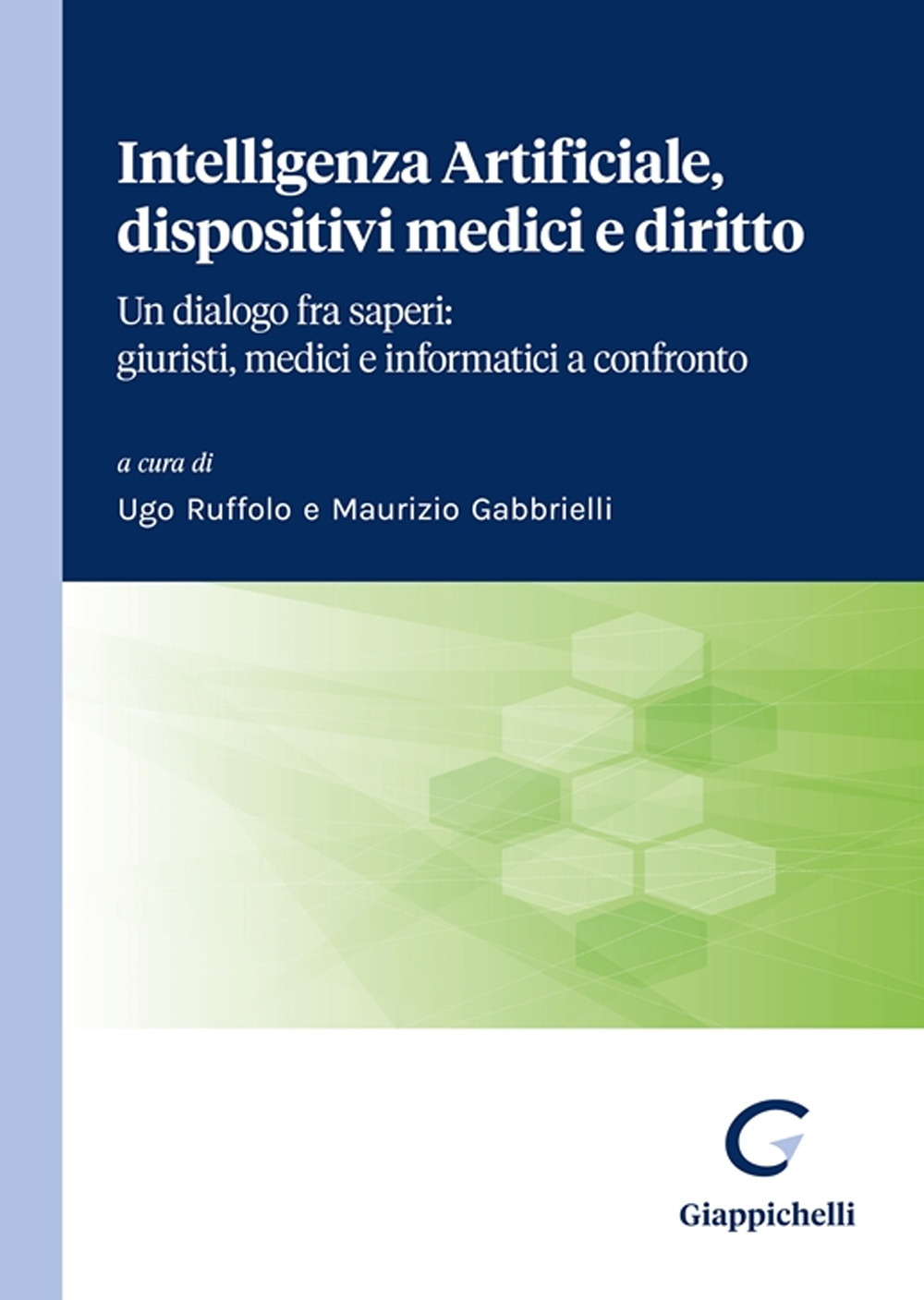 Intelligenza Artificiale, dispositivi medici e diritto. Un dialogo fra saperi: giuristi, medici e informatici a confronto