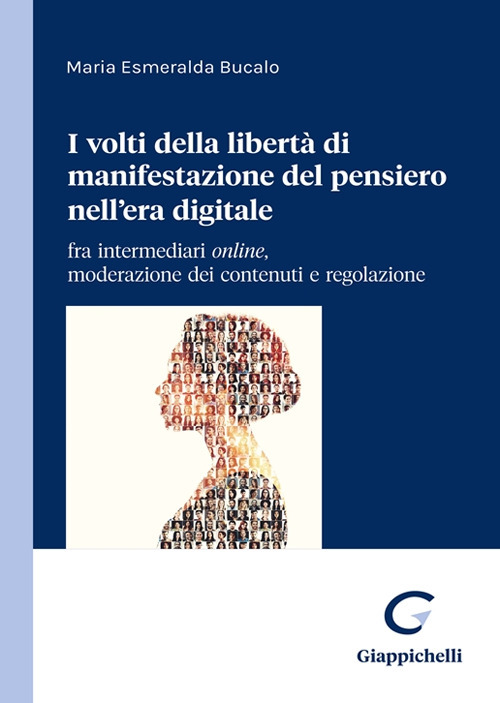 I due volti della libertà di manifestazione del pensiero nell'era digitale. Content moderation e regolazione di un diritto in evoluzione