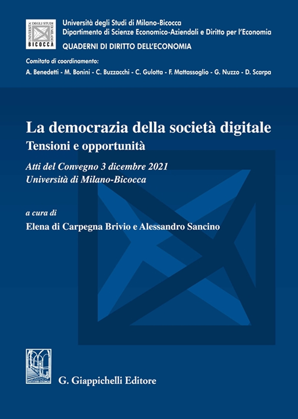 La democrazia della società digitale. Tensioni e opportunità. Atti del Convegno (3 dicembre 2021, Università di Milano-Bicocca)