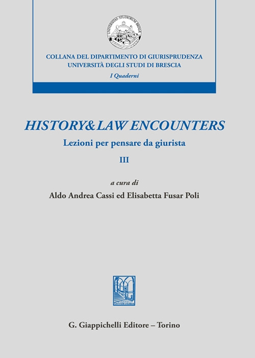 History & law encounters. Lezioni per pensare da giurista. Vol. 3