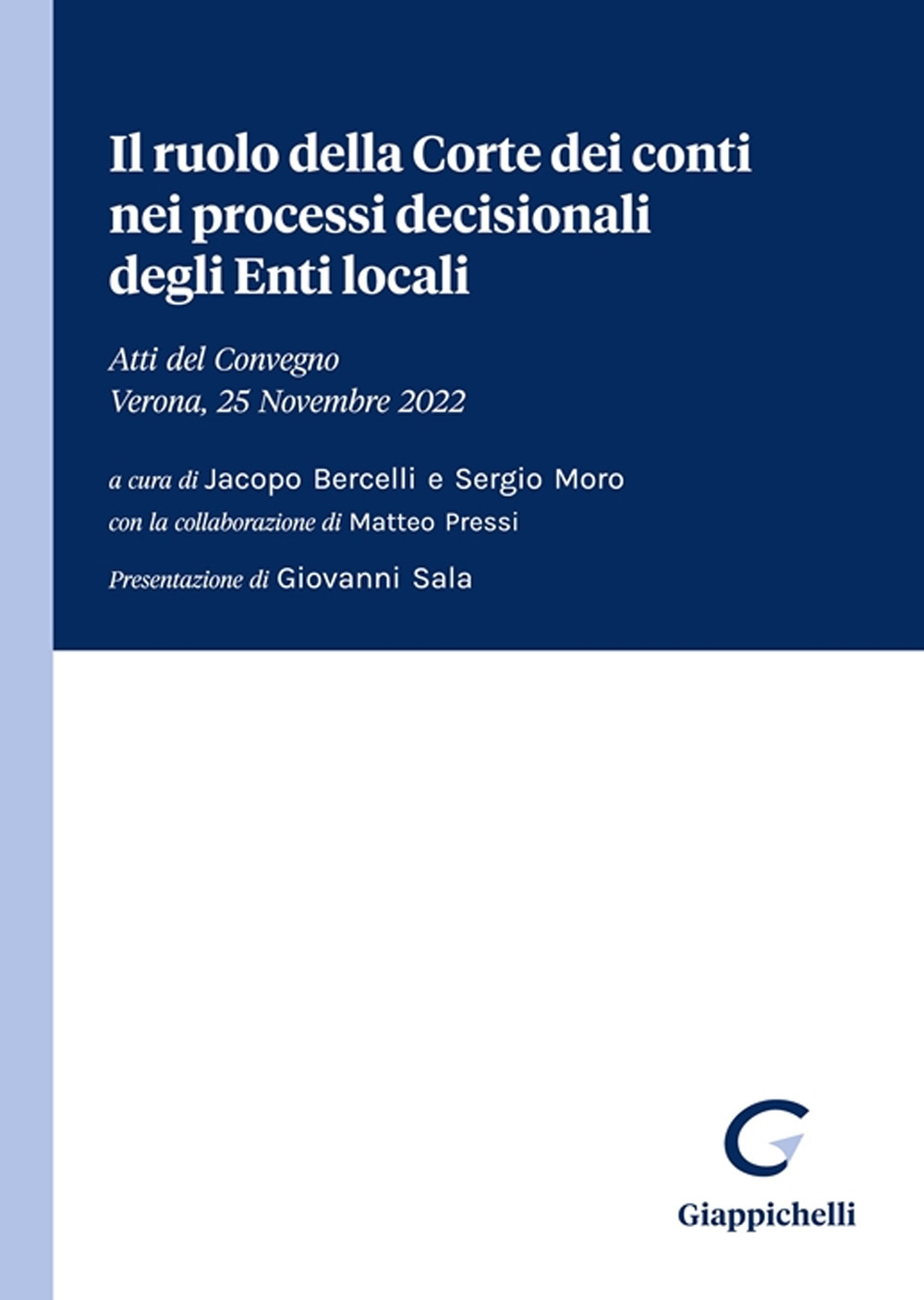 Il ruolo della Corte dei conti nei processi decisionali degli Enti locali. Atti del Convegno (Verona, 25 Novembre 2022)