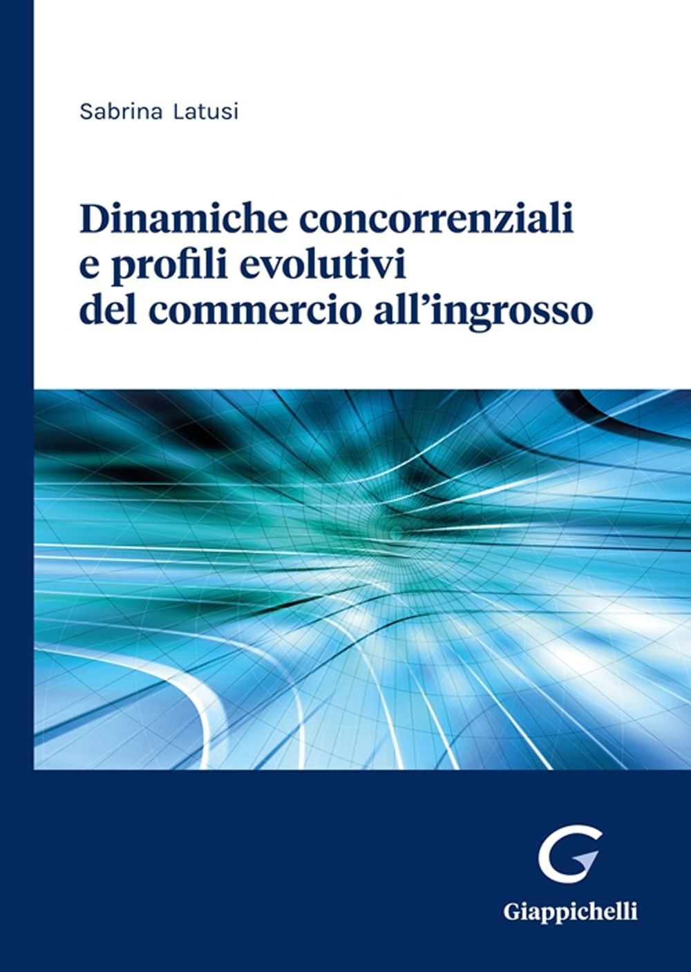 Dinamiche concorrenziali e profili evolutivi del commercio all'ingrosso