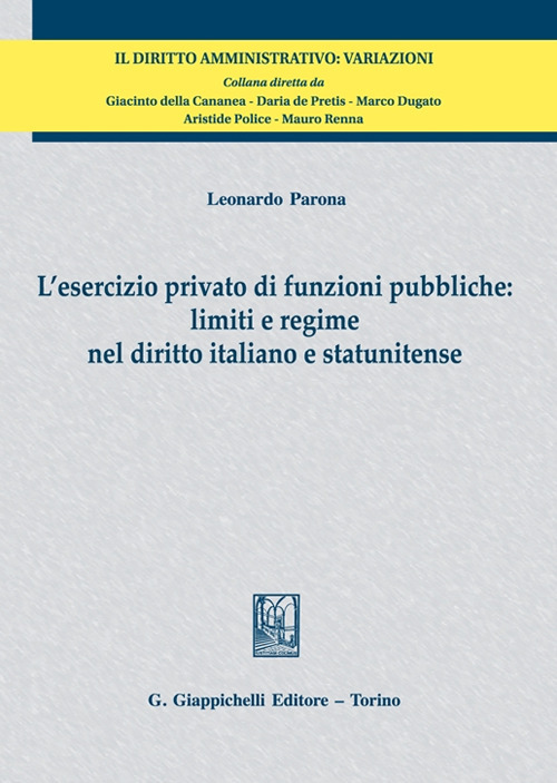 L'esercizio privato di funzioni pubbliche: limiti e regime nel diritto italiano e statunitense