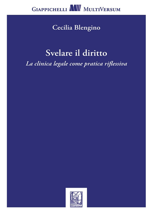 Svelare il diritto. La clinica legale come pratica riflessiva