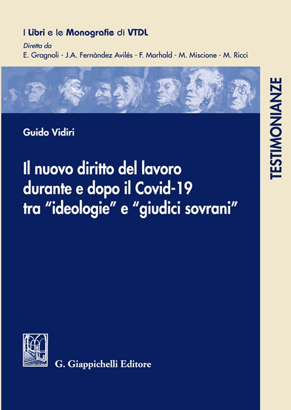 Il nuovo diritto del lavoro durante e dopo il Covid-19 tra «ideologie» e «giudici sovrani»