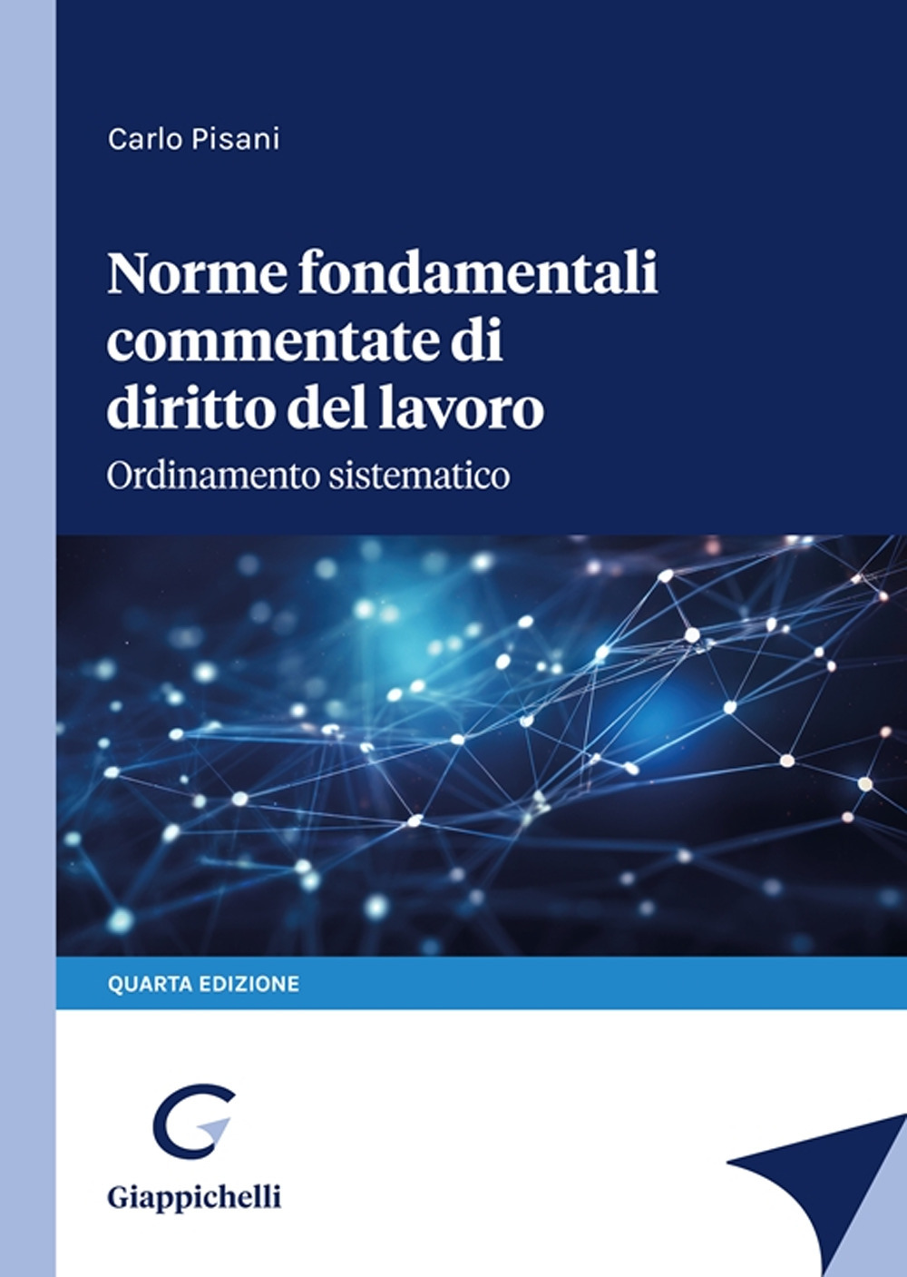 Norme fondamentali commentate di diritto del lavoro. Ordinamento sistematico