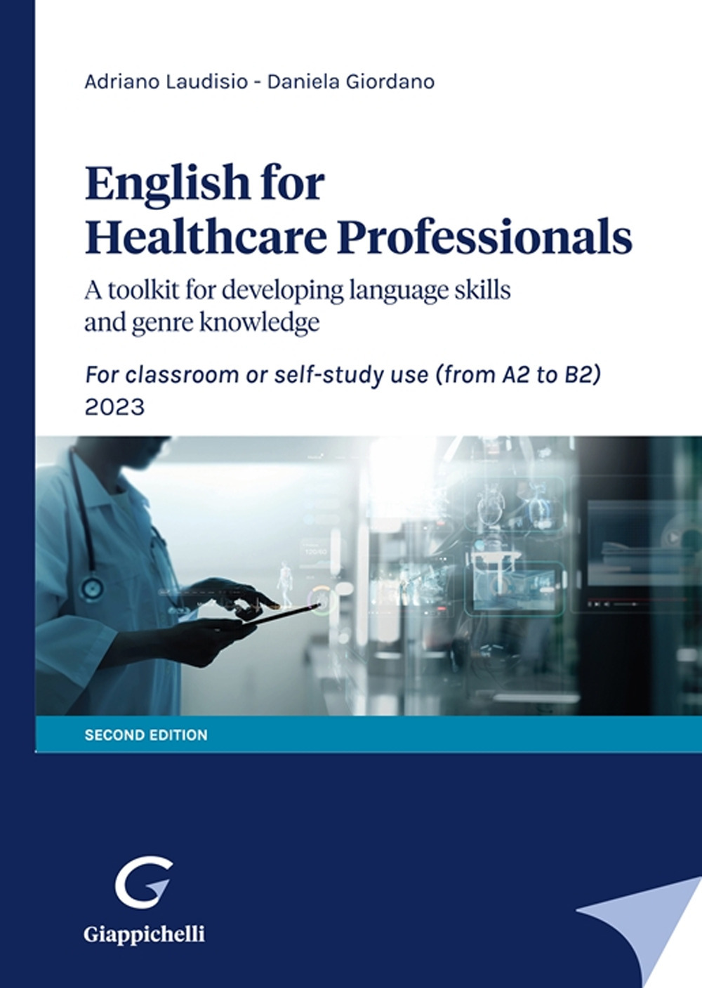 English for Healthcare Professionals. A toolkit for developing language skills and genre knowledge. For classroom or self-study use 2023