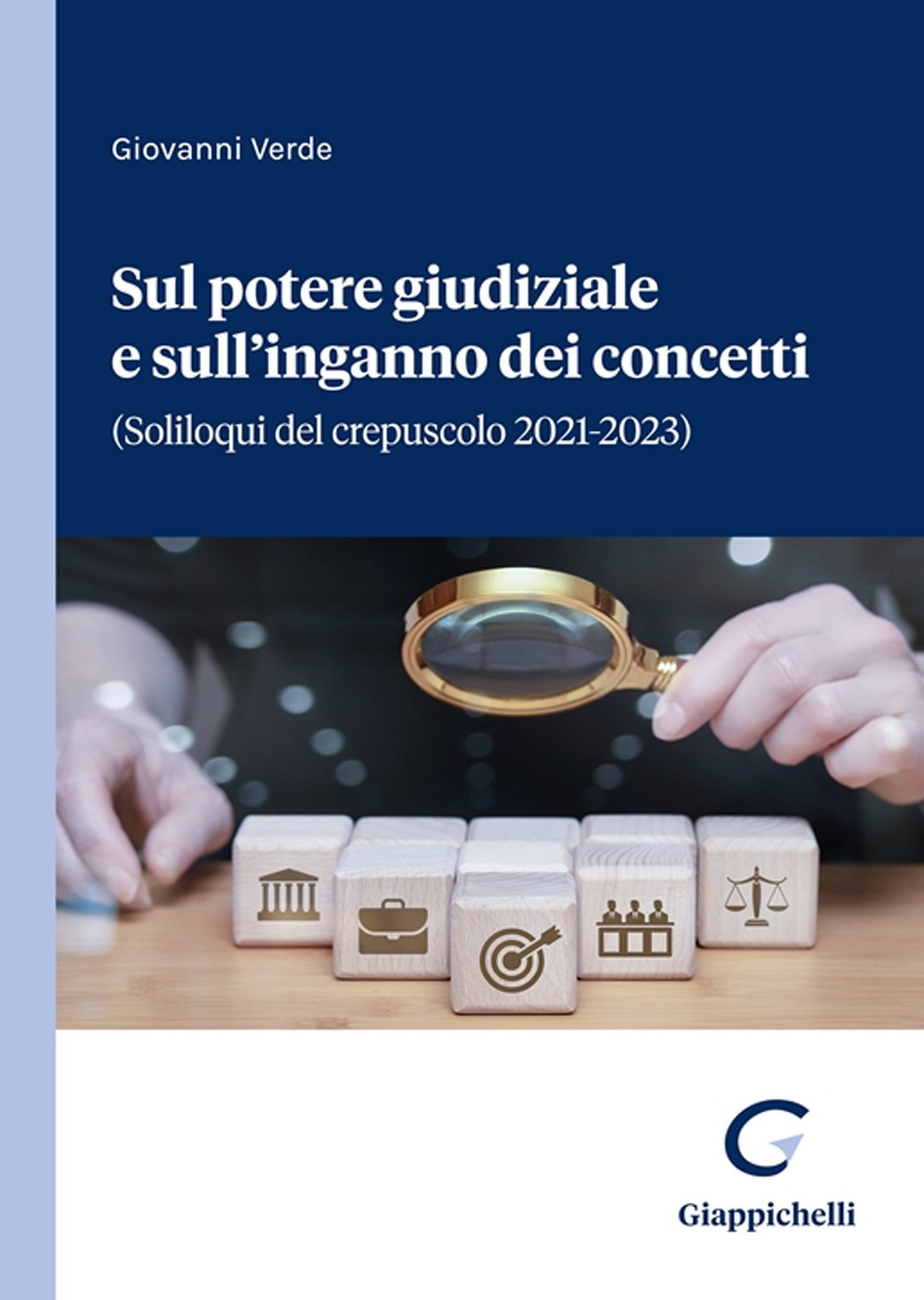 Sul potere giudiziale e sull'inganno dei concetti. (Soliloqui del crepuscolo 2021-2023)