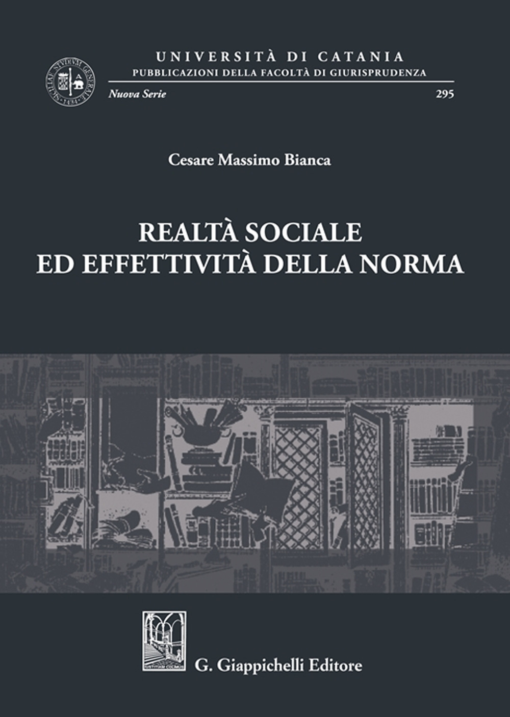 Realtà sociale ed effettività della norma. Scritti giuridici