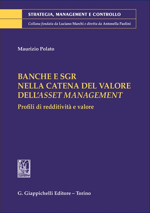 Banche e SGR nella catena del valore dell'asset management. Profili di redditività e valore