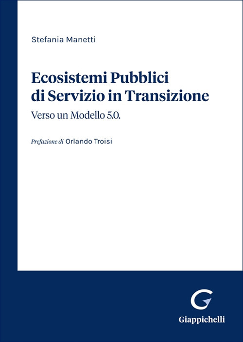 Ecosistemi Pubblici di Servizio in Transizione. Verso un modello 5.0