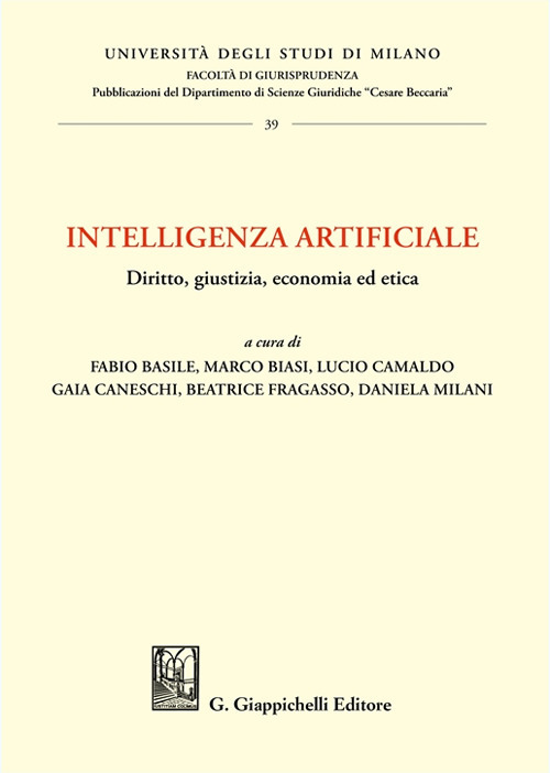 Intelligenza artificiale. Diritto, giustizia, economia ed etica