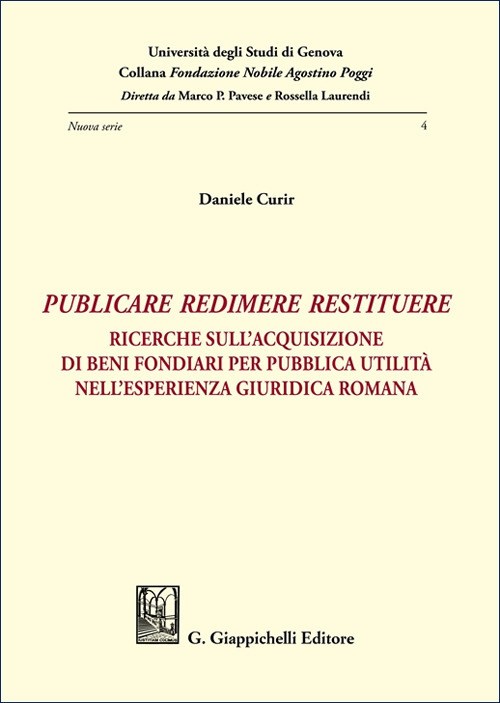 «Publicare, redimere, restituere». Ricerche sull'acquisizione di beni fondiari per pubblica utilità nell'esperienza giuridica romana