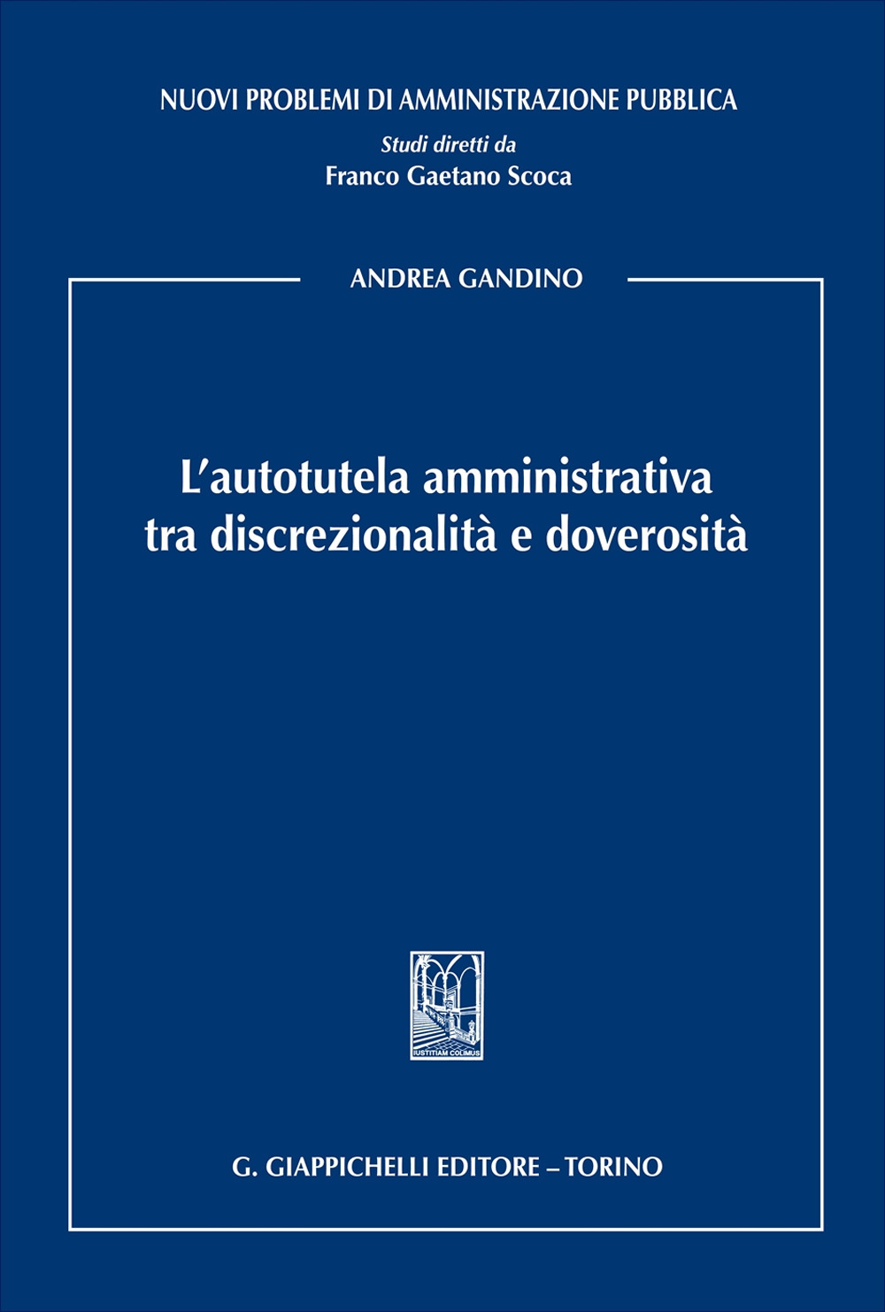 L'autotutela amministrativa tra discrezionalità e doverosità