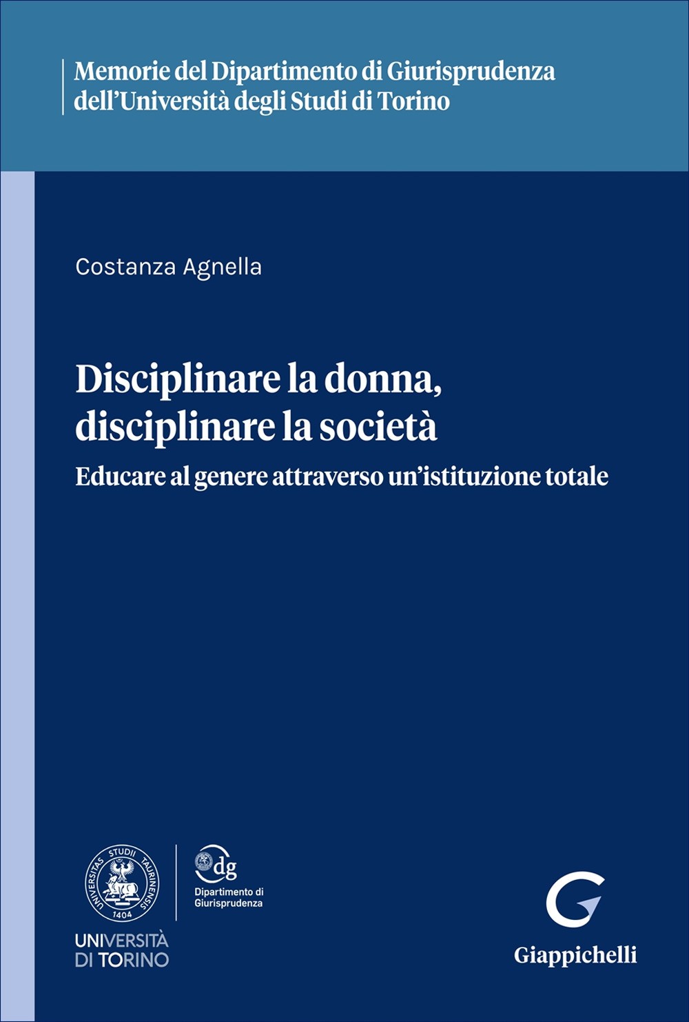 Disciplinare la donna, disciplinare la società. Educare al genere attraverso un'istituzione totale
