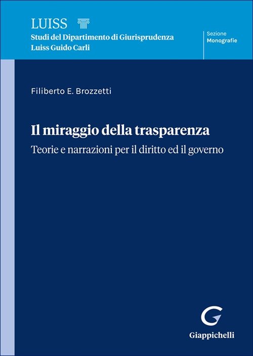 Il miraggio della trasparenza. Teorie per il diritto ed il governo