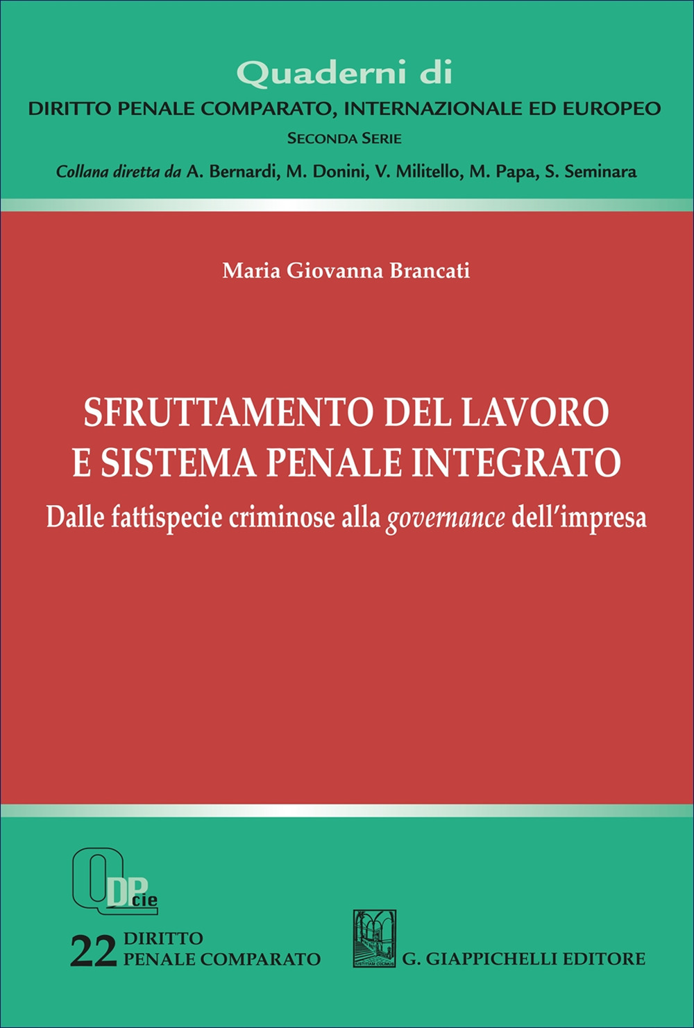 Sfruttamento del lavoro e sistema penale integrato. Dalle fattispecie criminose alla governance dell'impresa