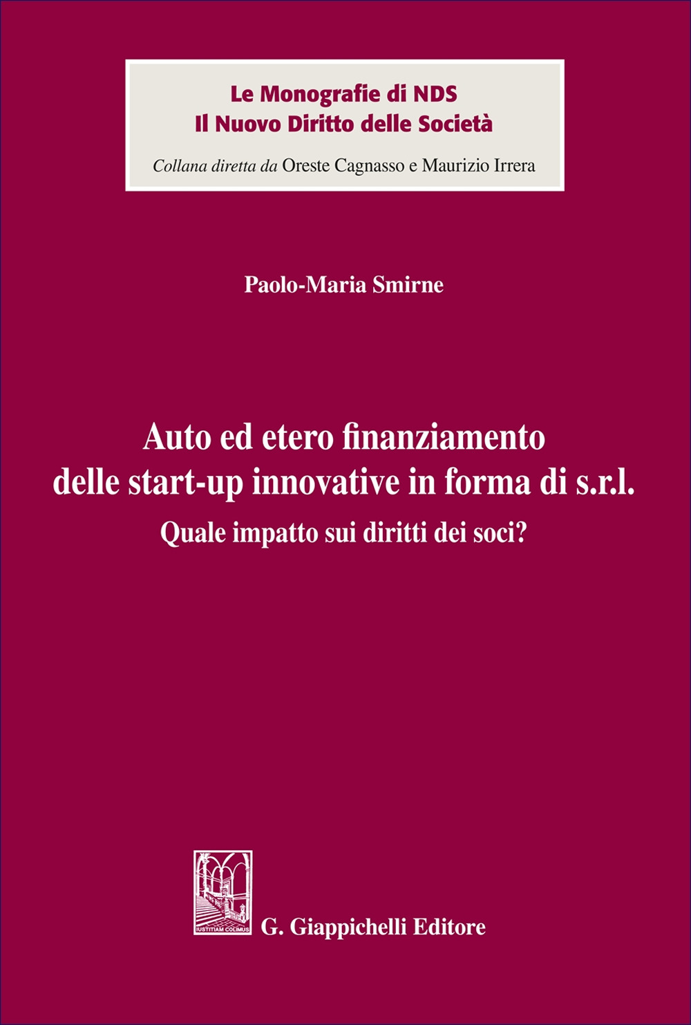 Auto ed etero finanziamento delle start-up innovative in forma di s.r.l. Quale impatto sui diritti dei soci?