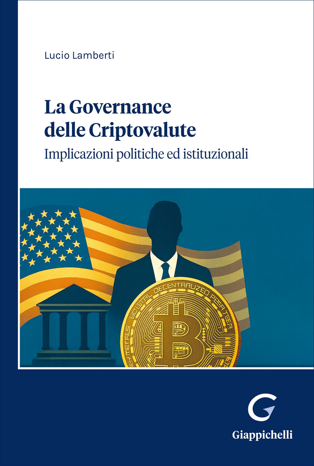 La governance delle criptovalute. Implicazioni e politiche istutuzionali