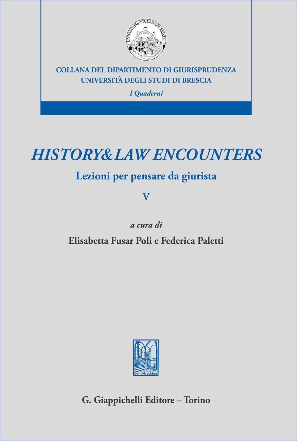 History & law encounters. Lezioni per pensare da giurista. Vol. 5