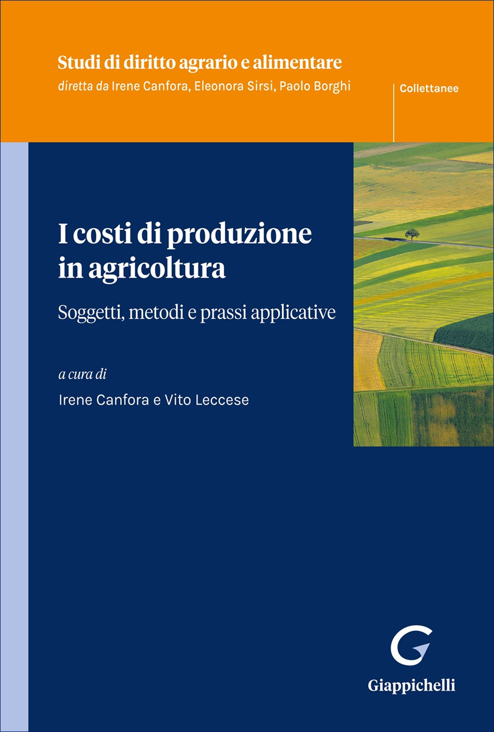 I costi di produzione in agricoltura. Soggetti, metodi e prassi applicative