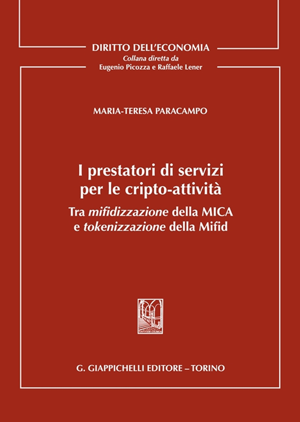 I prestatori di servizi per le cripto-attività. Tra mifidizzazione della MICA e tokenizzazione della Mifid