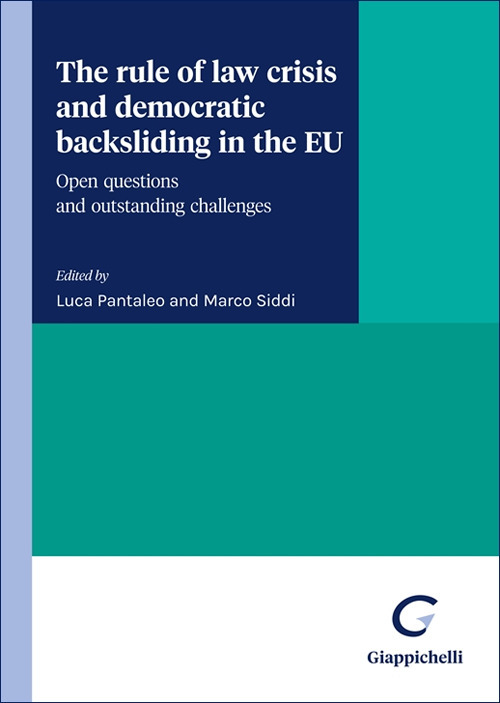 The rule of law crisis and democratic backsliding in the EU. Open questions and outstanding challenges