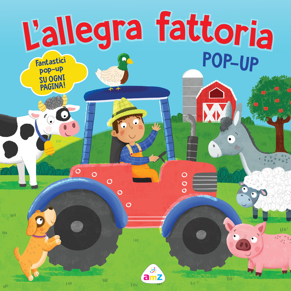 L'allegra fattoria. Pop-up. Ediz. a colori