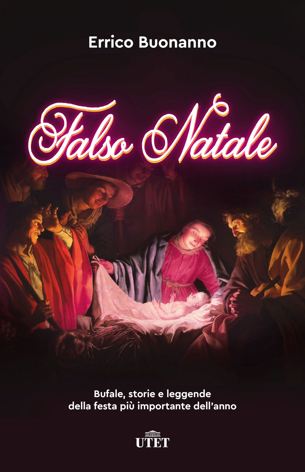 Falso Natale. Bufale, storie e leggende della festa più importante dell'anno. Nuova ediz.