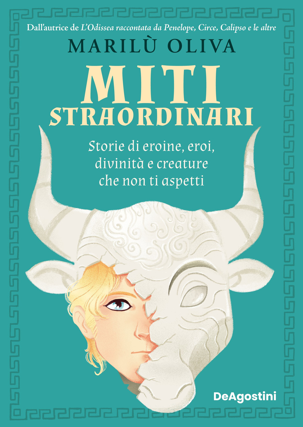 Miti straordinari. Storie di eroine, eroi, divinità e creature che non ti aspetti