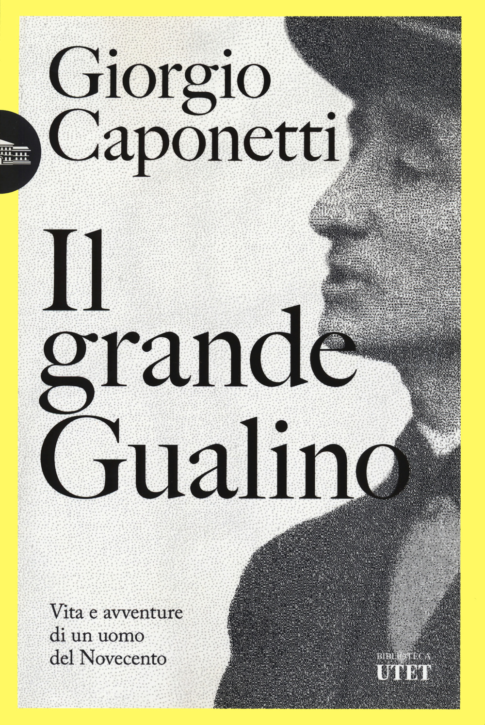 Il grande Gualino. Vita e avventure di un uomo del Novecento