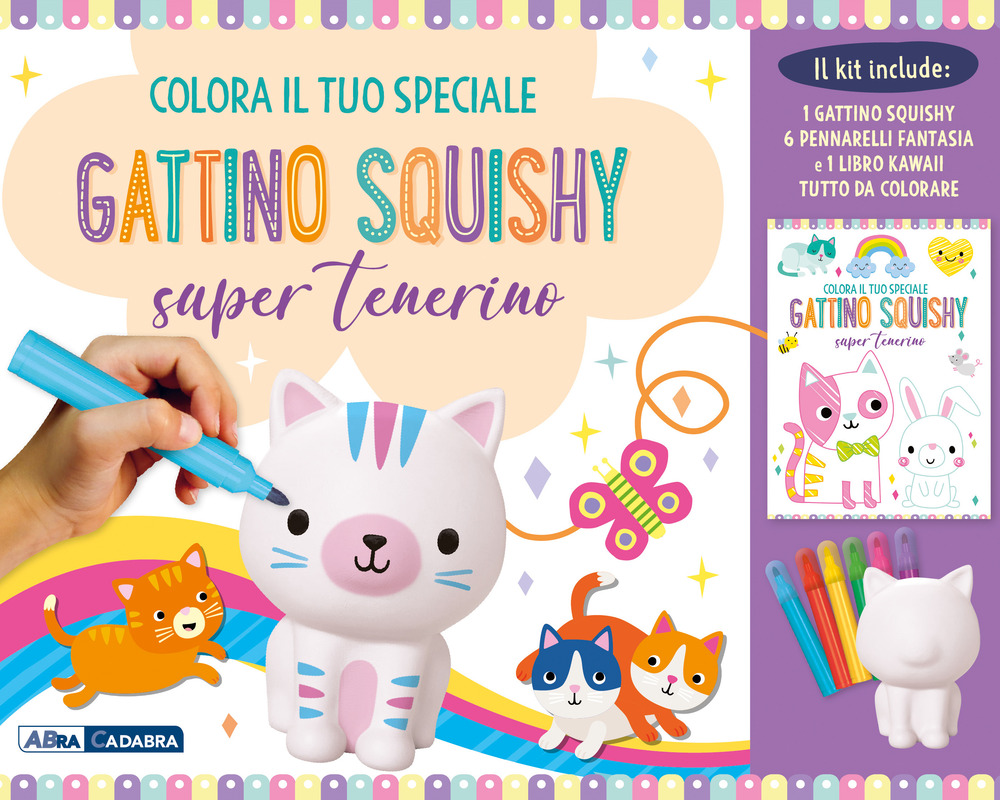 Colora il tuo speciale gattino Squishy super tenerino. Ediz. illustrata. Con gadget. Con 6 pennarelli