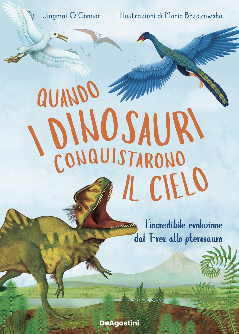 Quando i dinosauri conquistarono il cielo. L'incredibile evoluzione dal T-rex allo pterosauro. Ediz. a colori