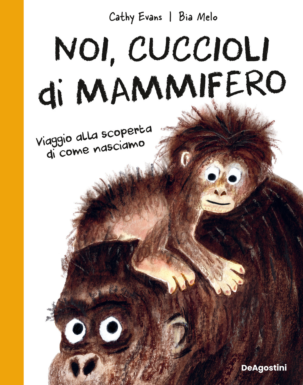 Noi, cuccioli di mammifero. Viaggio alla scoperta di come nasciamo