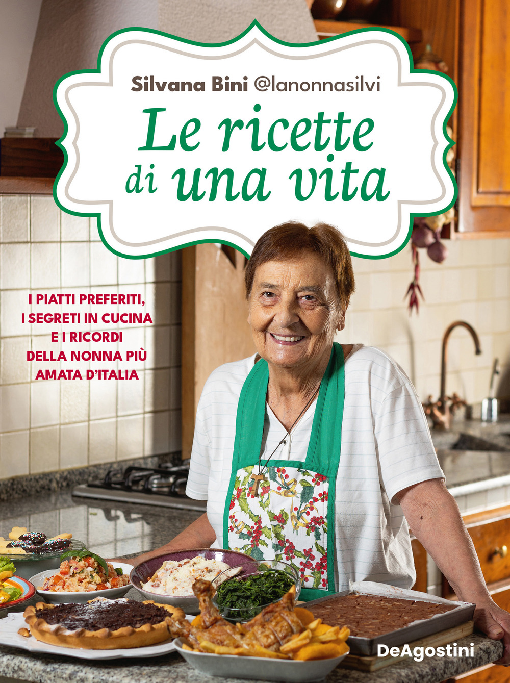 Le ricette di una vita. I piatti preferiti, i segreti in cucina e i ricordi della nonna più amata d'Italia