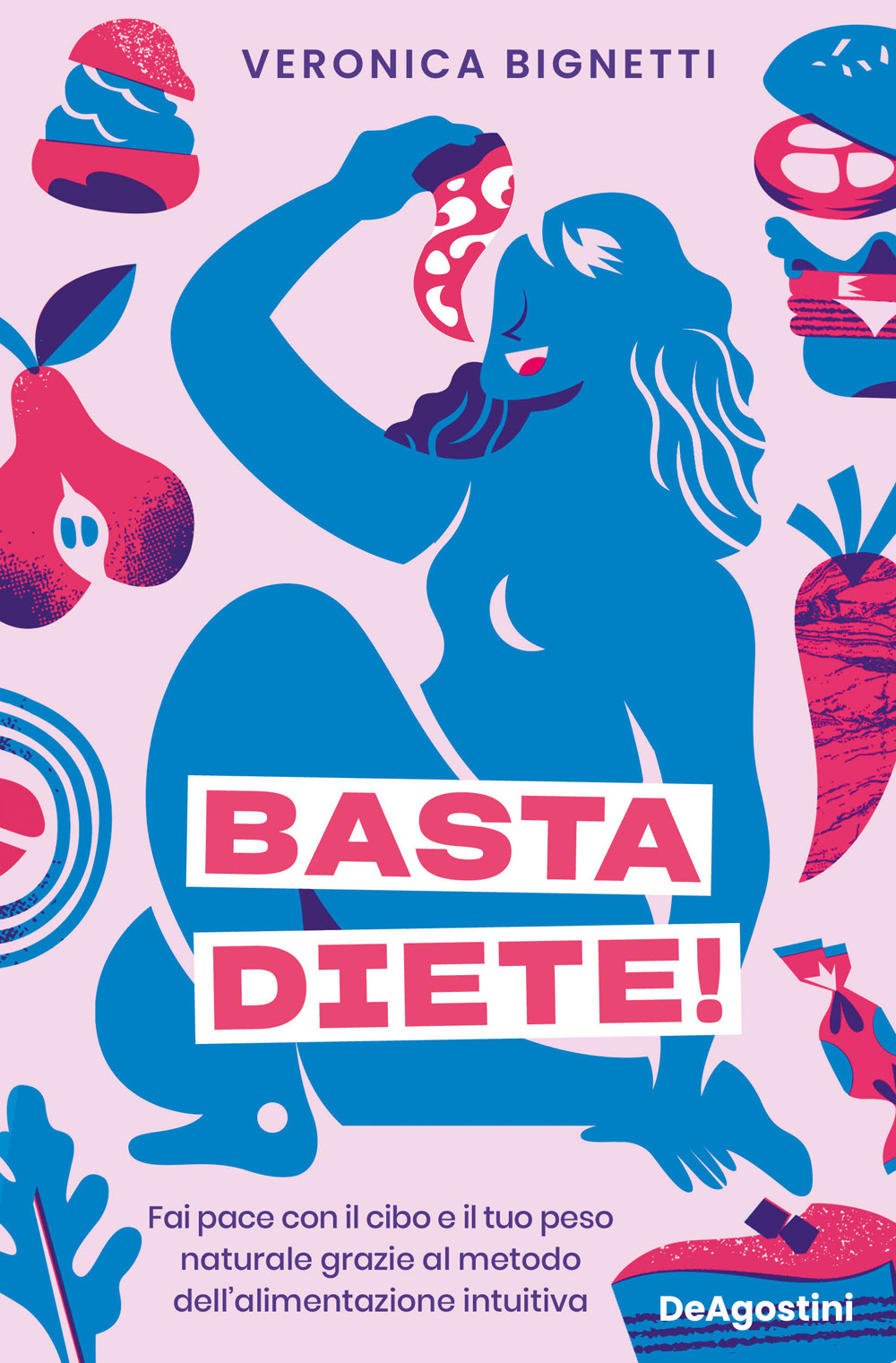 Basta diete! Fai pace con il cibo e il tuo peso naturale grazie al metodo dell'alimentazione intuitiva