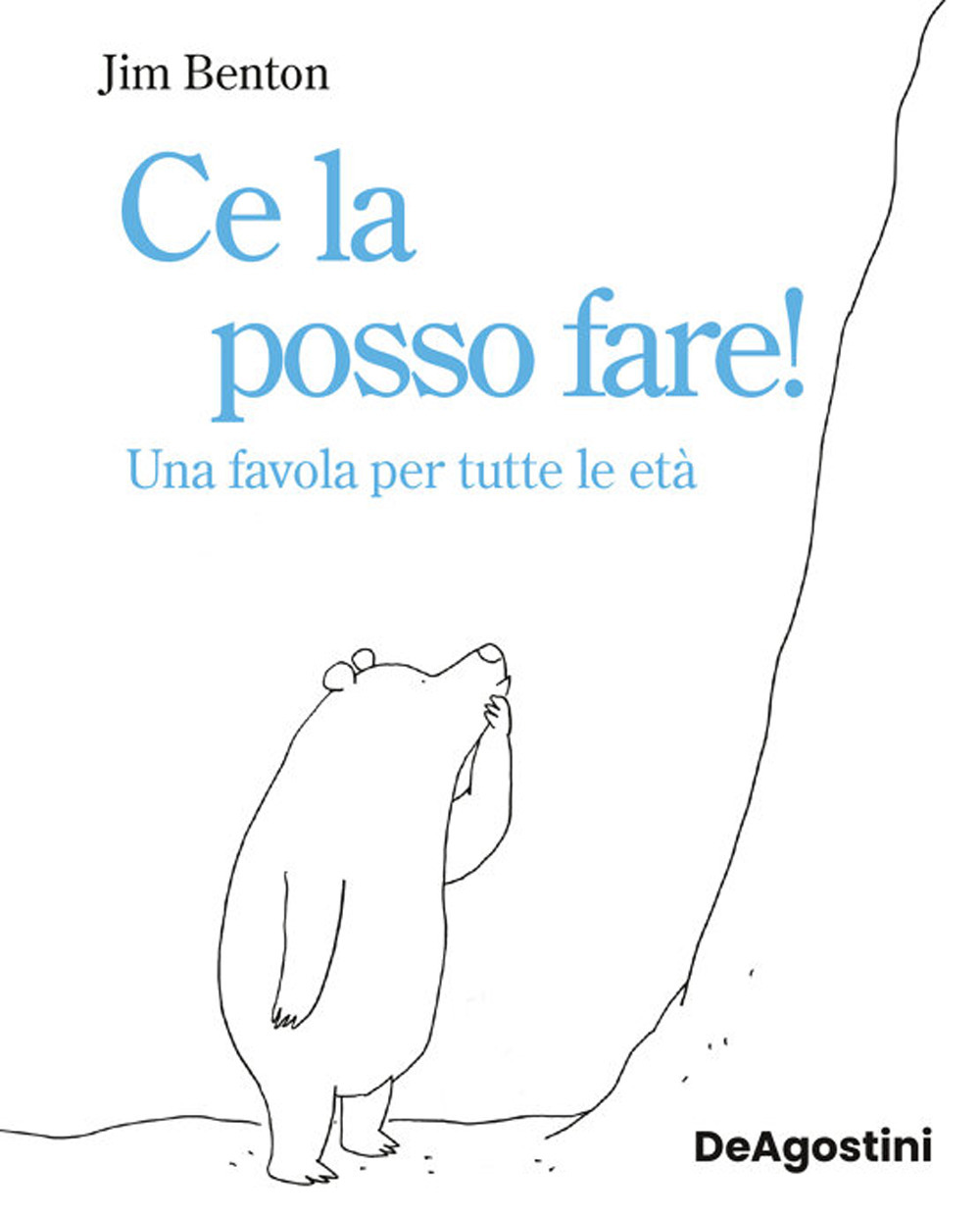 Ce la posso fare! Una favola per tutte le età. Ediz. illustrata