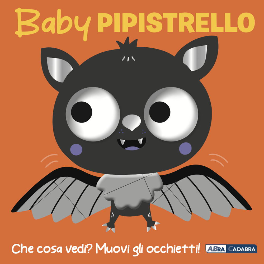 Baby pipistrello. Occhietti ballerini. Ediz. a colori