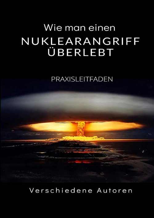 Wie man einen Nuklearangriff überlebt. Praxisleitfaden