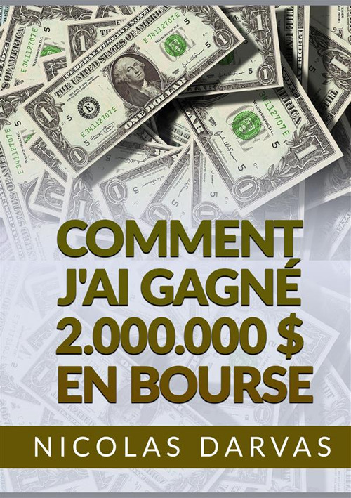 Comment j'ai gagné 2.000.000 $ en Bourse